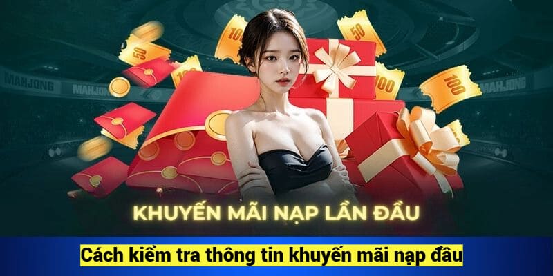 Cách kiểm tra thông tin khuyến mãi nạp đầu