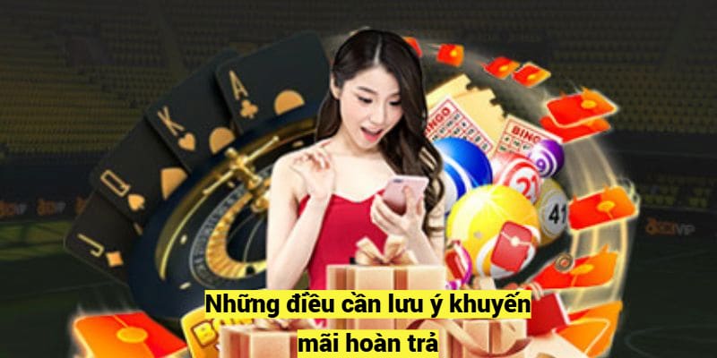 Những điều cần lưu ý khuyến mãi hoàn trả